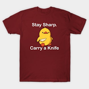 Stay Sharp Carry A Knife Cute Duck T-Shirt